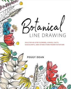 Botanical Line Drawing: 200 Step-by-Step Flowers, Leaves, Cacti, Succulents, and Other Items Found in Nature Spiral-bound  July 24, 2018