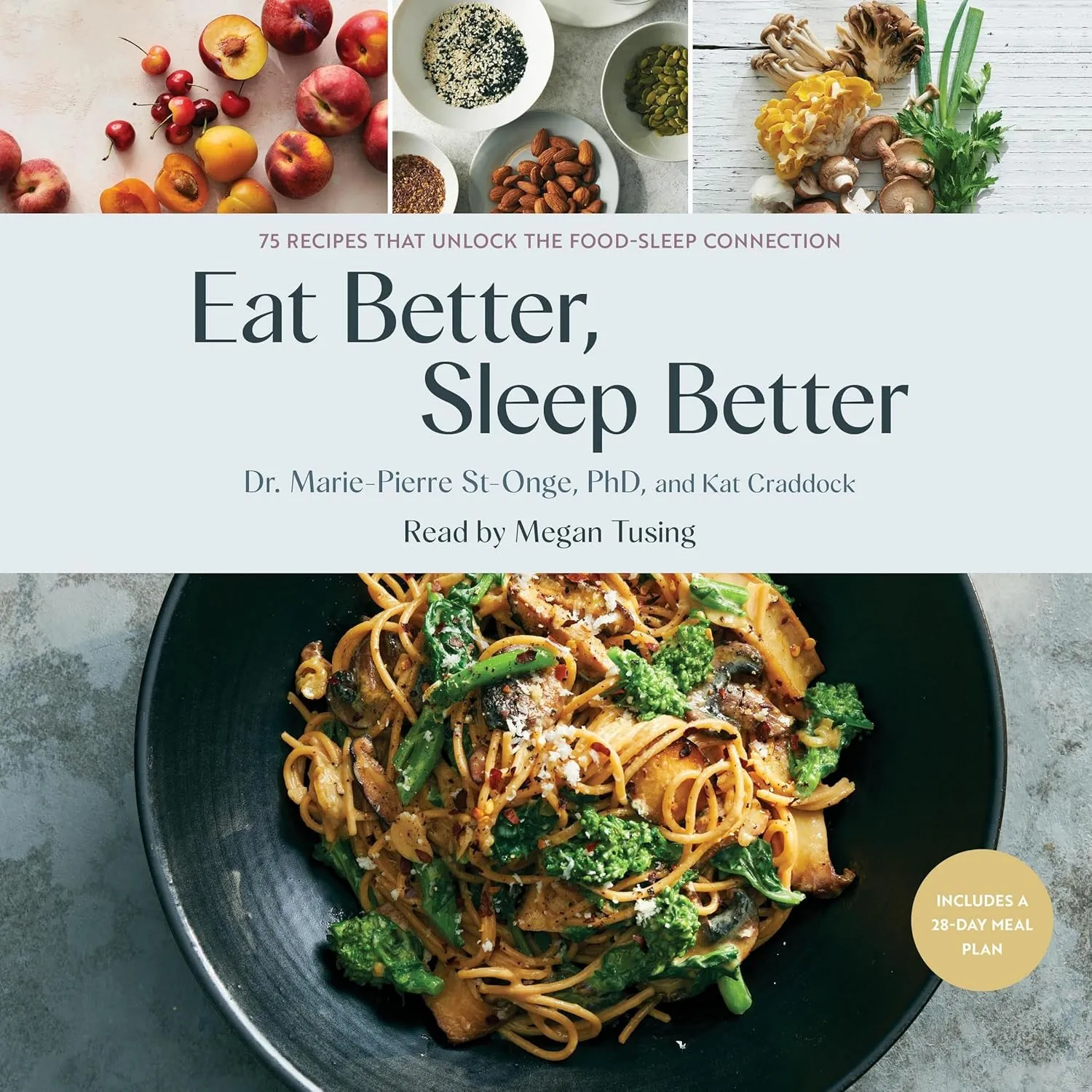 Eat Better, Sleep Better: 75 Recipes That Unlock the Food-Sleep Connection Audio CD  Unabridged, January 21, 2025