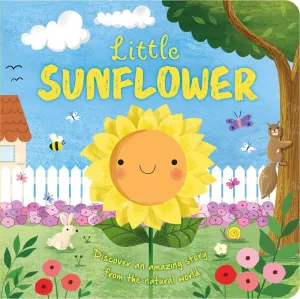 Nature Stories: Little Sunflower: Discover an Amazing Story from the Natural World-Padded Board Book Board book  June 13, 2023