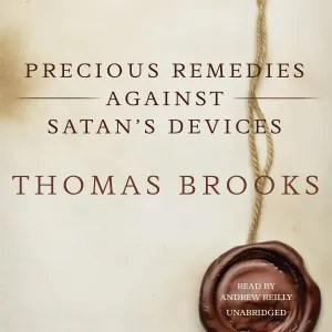 Precious Remedies against Satan's Devices Audio CD  Unabridged, March 8, 2016