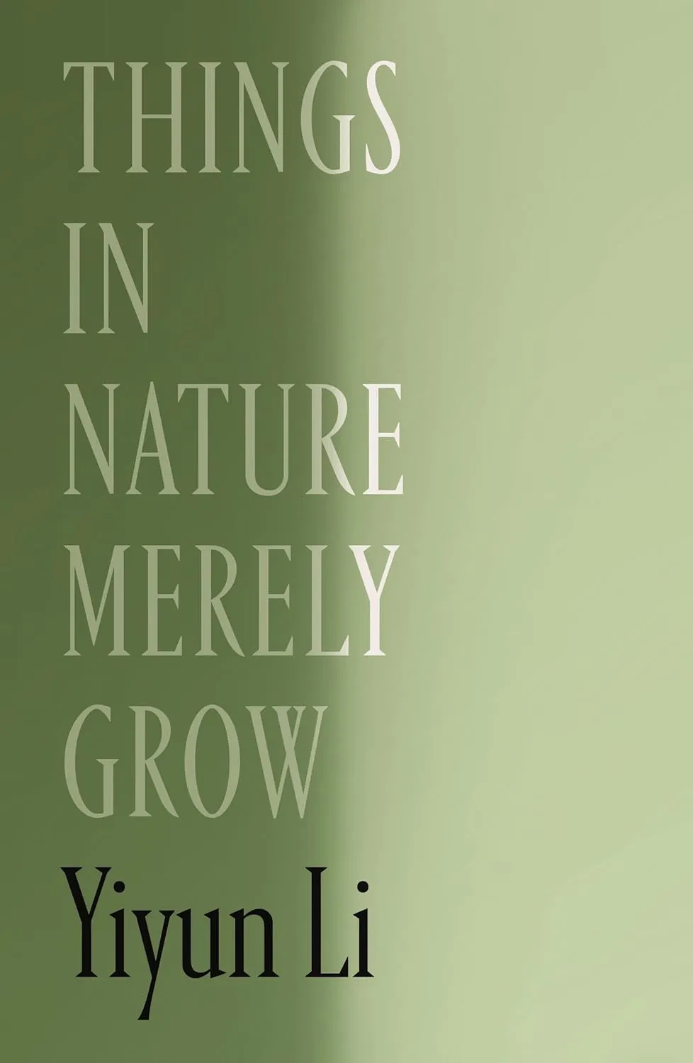 Things in Nature Merely Grow Hardcover  May 20, 2025